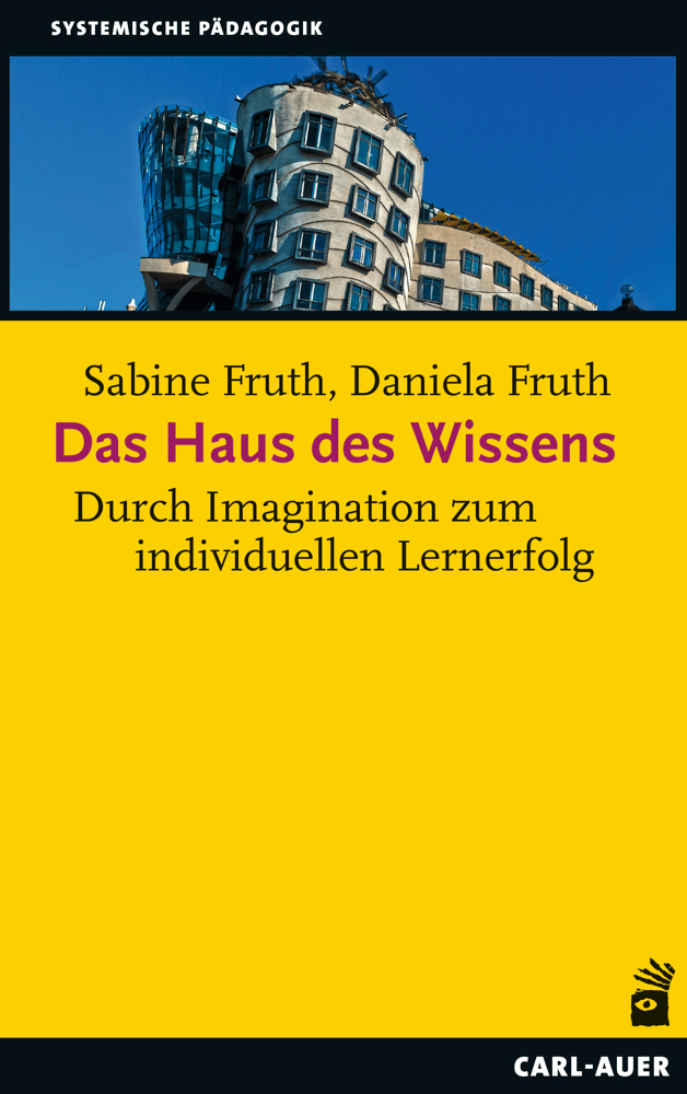 Buchcover: Haus des Wissens von Sabine und Daniela Fruth. Erschienen im Carl-Auer Verlag Buchcover: Haus des Wissens von Sabine und Daniela Fruth. Erschienen im Carl-Auer Verlag